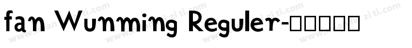 fan Wunming Reguler字体转换